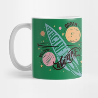 always dream imagine believe Mug